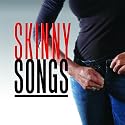 Skinnysongs