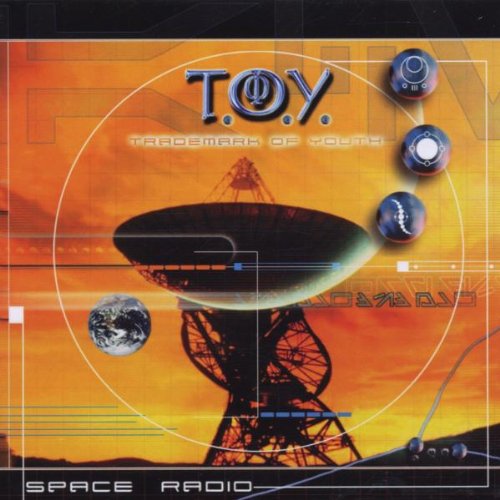 T.O.Y. - Space Radio - Zortam Music