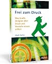 Frei zum Druck: Was Grafikdesigner über Druck und Vorstufe wissen sollten