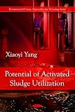 Potential of Activated Sludge Utilization (Environmental Science, Engineering and Technology Series)