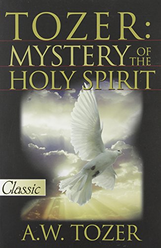 Tozer: Mystery Of The Holy Spirit (Pure Gold Classics)