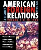 American Foreign Relations: A History, Volume 1, To 1920