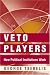 Veto Players: How Political Institutions Work by George Tsebelis