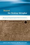 Beyond the Desktop Metaphor
