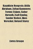 Produkt-Bild: Kayakiste Hongrois: Attila Abraham, Zoltan Kammerer, Ferenc Csipes, Gabor Horvath, Zsolt Gyulay, Sandor Hodosi, Akos Vereckei, Botond Stor