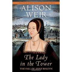 The Lady in the Tower: The Fall of Anne Boleyn