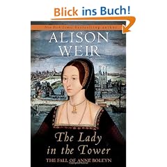 The Lady in the Tower: The Fall of Anne Boleyn
