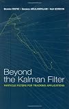 Beyond the Kalman Filter: Particle Filters for Tracking Applications (Artech House Radar Library)