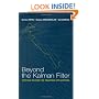 Beyond the Kalman Filter: Particle Filters for Tracking Applications (Artech House Radar Library)