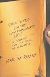 Field Notes on the Compassionate Life: A Search for the Soul of Kindness