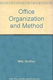 Office organization and method : a manual of administrative management