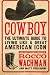 Cowboy: The Ultimate Guide to Living Like a Great American Icon