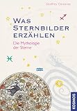 Produkt-Bild: Was Sternbilder erz&auml;hlen: Die Mythologie der Sterne