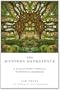 The Mystery Experience: A Revolutionary Approach to Spiritual Awakening