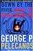 Down by the River Where the Dead Men Go (Five Star Paperback)