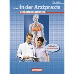 Behandlungsassistenz in der Arztpraxis: Sch�lerbuch: inklusive Laborkunde