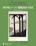 Wharton Eshericks Illuminated & Illustrated Song of the Broad-axe