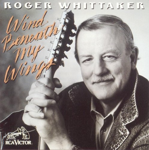 Roger Whittaker - The Wind Beneath My Wings - Zortam Music