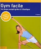 Gym facile : Un corps sculpt� gr�ce � l'�lastique
