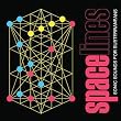 Spacelines: Sonic Sounds For Subterraneans