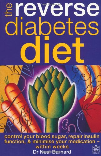 The Reverse Diabetes Diet: Control your blood sugar, repair insulin function and minimise your medication - within weeks