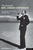 The essential Noel Coward compendium : the very best of his work, life and times