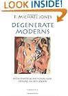 Degenerate Moderns: Modernity as Rationalized Sexual Misbehavior