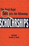 The Best Kept Secrets for Winning Scholarships The Best Kept Secrets for Winning Scholarships