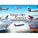 Wings Over America: The Fact-Filled Guide to The Major and Regional Airlines of the U.S.A.