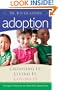 Adoption: Choosing It, Living It, Loving It; Straight Answers to Hearfelt Questions