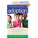 Adoption: Choosing It, Living It, Loving It; Straight Answers to Hearfelt Questions