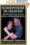 Somewhere in Heaven: The Remarkable Love Story of Dana and Christopher Reeve