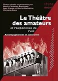 Le th��tre des amateurs et l'exp�rience de l'art