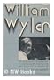 William Wyler: The authorized biography