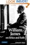 William James on Ethics and Faith