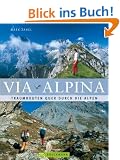 Via Alpina: Traumrouten quer durch die Alpen