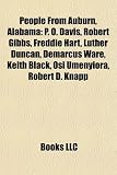 People from Auburn, Alabama: P. O. Davis, Freddie Hart, Robert Gibbs, Luther Duncan, Kate Higgins, DeMarcus Ware, Osi Umenyiora, Keith Black