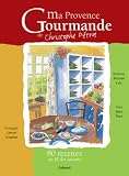 Revue Aubanel  / Ma provence gourmande : 80 recettes au fil des saisons