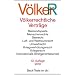 V�lkerrechtliche Vertr�ge: Vereinte Nationen, Beistandspakte, Menschenrechte, See-, Luft- und Weltraumrecht, Umweltrecht, Kriegsverh�tungsrecht, Internationale Strafgerichtsbarkeit