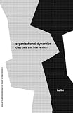 Organizational Dynamics: Diagnosis and Intervention (Prentice Hall Organizational Development Series)