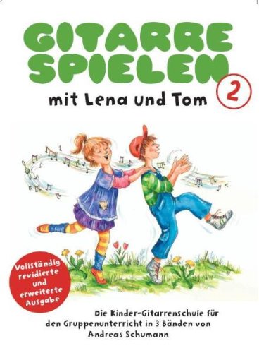BOSWORTH Gitarre Spielen mit Lena und Tom 2: Die Kinder-Gitarrenschule f&uuml;r den Gruppenunterricht in 3 B&auml;nden