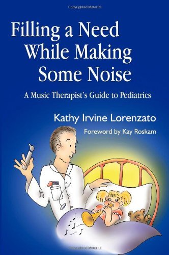 Filling a Need While Making Some Noise: A Music Therapist's Guide to Pediatrics