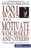 1001 Ways to Motivate Yourself and Others