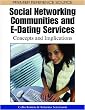 Social Networking Communities and e-Dating Services: Concepts and Implications (Premier Reference Source)