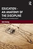 Education - an anatomy of the discipline ; rescuing the university project?