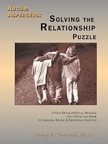 Autism Aspergers: Solving the Relationship Puzzle--A New Developmental Program that Opens the Door to Lifelong Social and Emotional Growth
