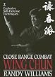 Explosive Self-Defense Techniques: 2 (Close Range Combat Wing Chun)