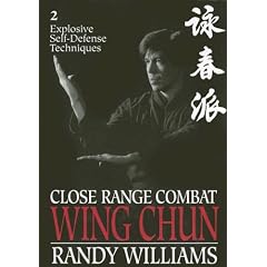 Close Range Combat Wing Chun: Volume 2, Explosive Self Defense Techniques