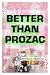 Books : Better Than Prozac