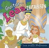 Guitar-Leas Zeitreisen: Guitar-Leas Zeitreisen, Audio-CDs : Guitar-Lea trifft Nofretete, 1 Audio-CD: Tl 4: TEIL 4 - 